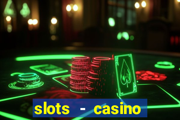 slots - casino slot machines