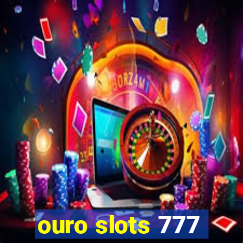 ouro slots 777