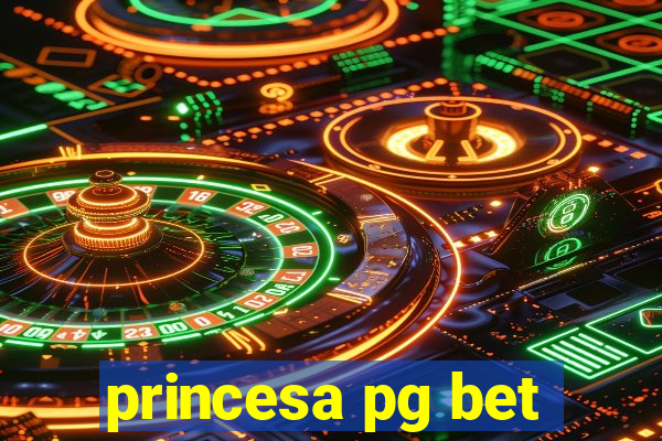 princesa pg bet