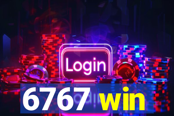 6767 win