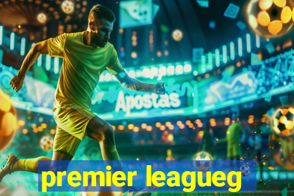 premier leagueg