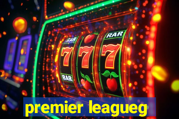 premier leagueg