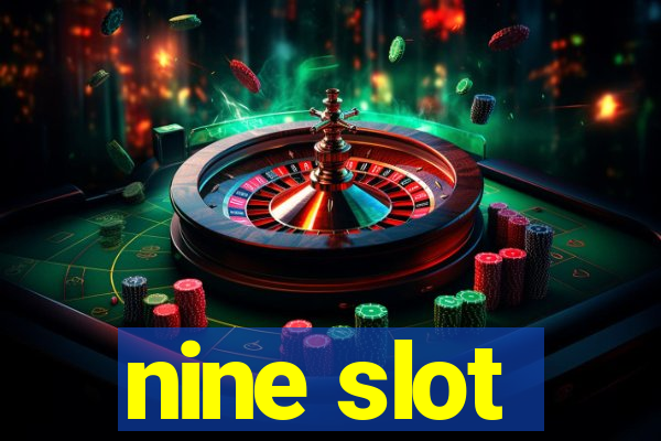 nine slot