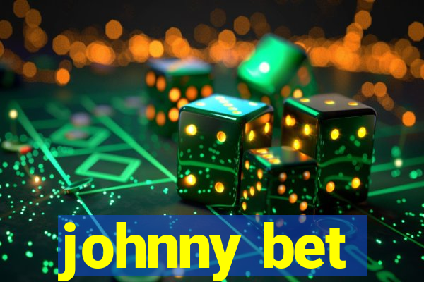 johnny bet