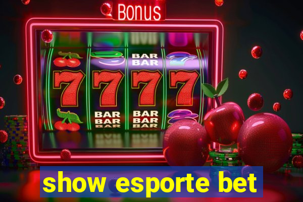 show esporte bet