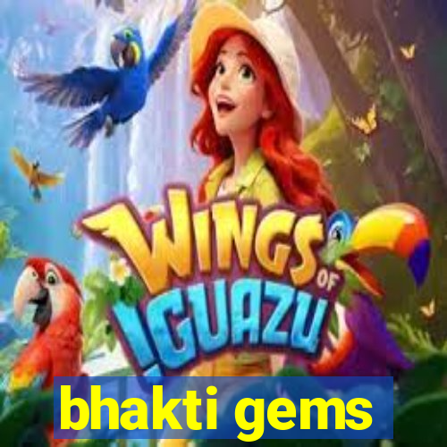 bhakti gems