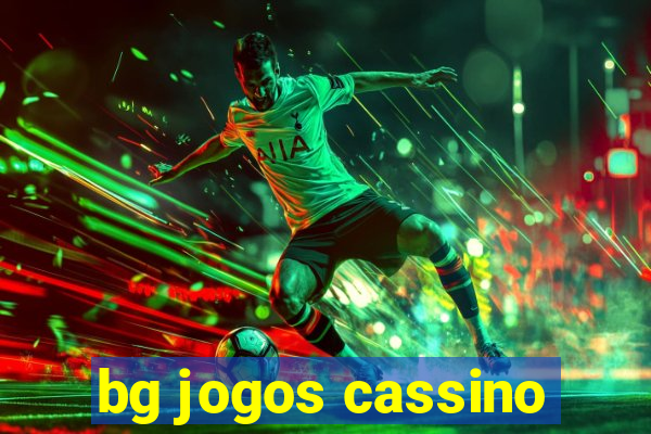 bg jogos cassino