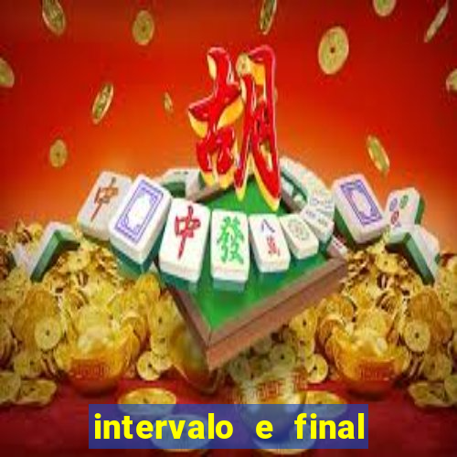 intervalo e final do jogo como funciona