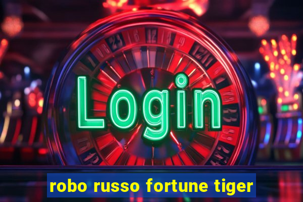 robo russo fortune tiger