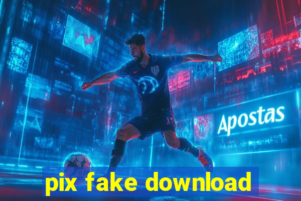 pix fake download