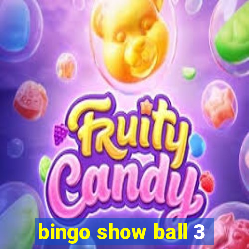 bingo show ball 3