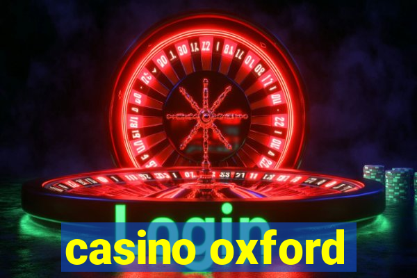 casino oxford