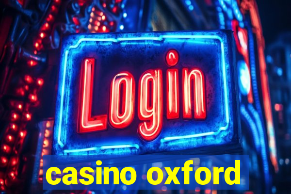 casino oxford