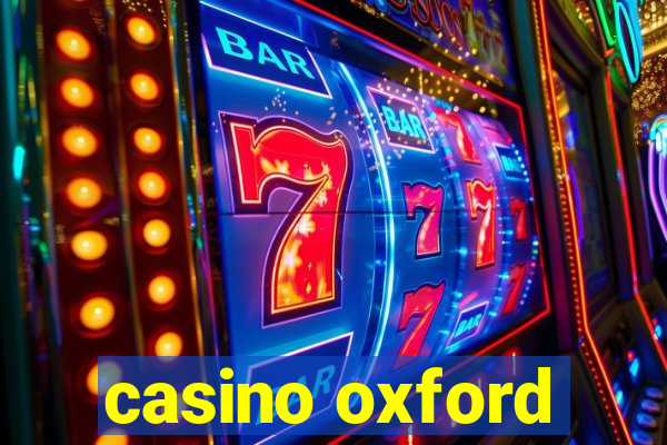 casino oxford