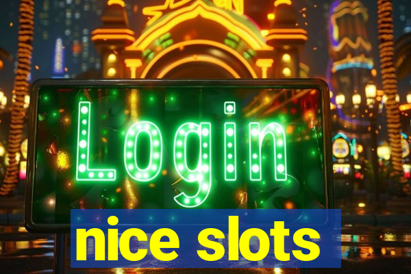 nice slots