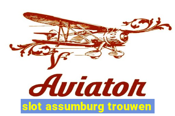 slot assumburg trouwen