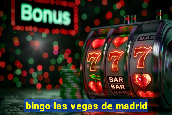 bingo las vegas de madrid