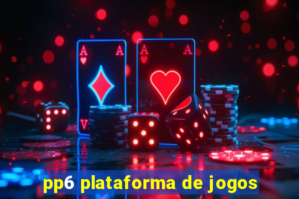 pp6 plataforma de jogos