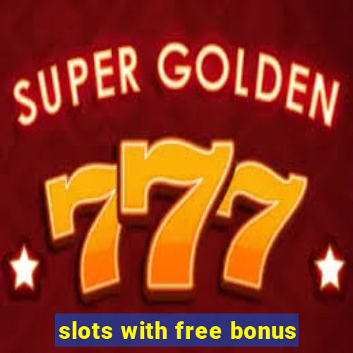 slots with free bonus