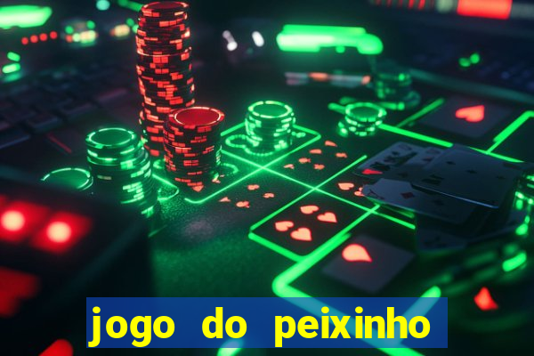 jogo do peixinho que ganha dinheiro