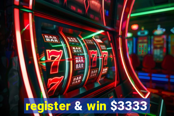 register & win $3333