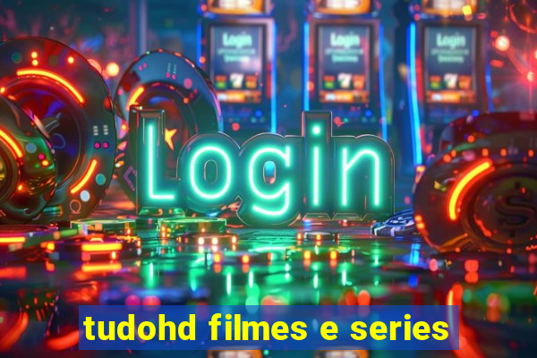 tudohd filmes e series