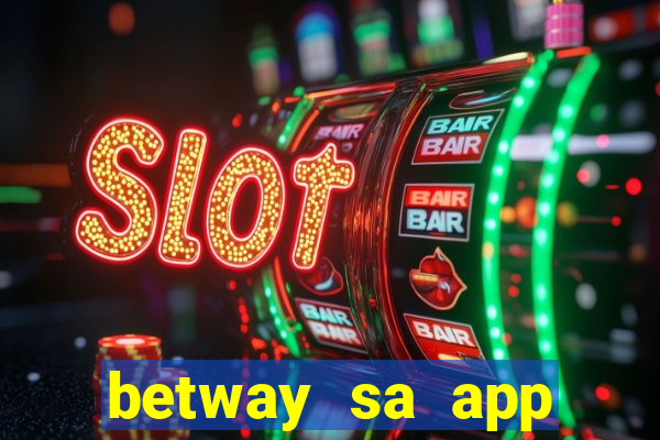 betway sa app download casino