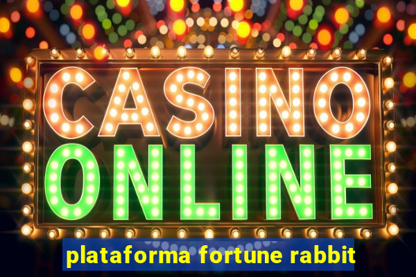 plataforma fortune rabbit