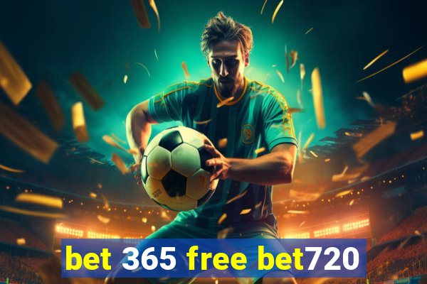 bet 365 free bet720