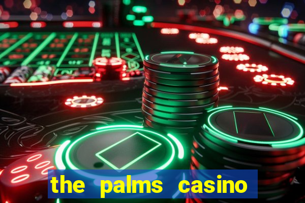 the palms casino resort las vegas nv