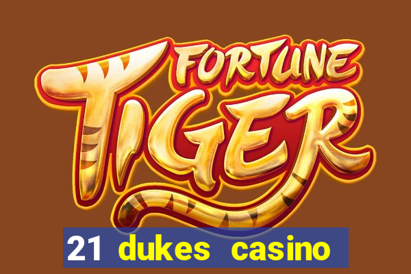 21 dukes casino mobile download