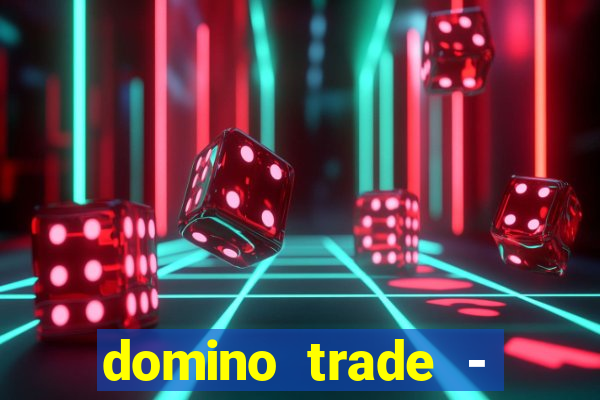 domino trade - lucro online