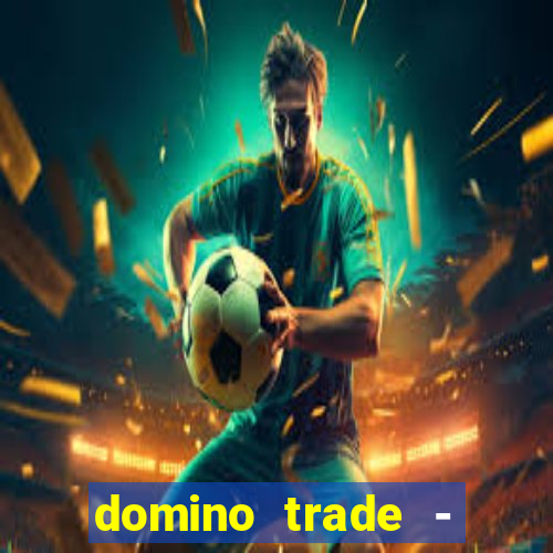 domino trade - lucro online