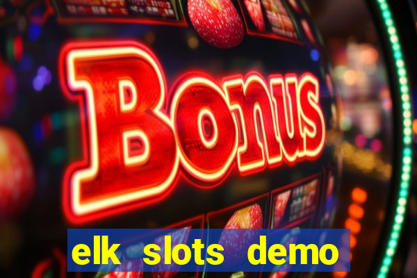 elk slots demo bonus buy