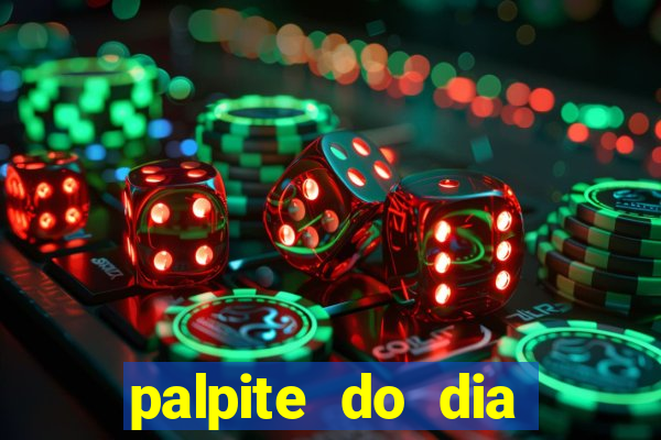 palpite do dia para hoje