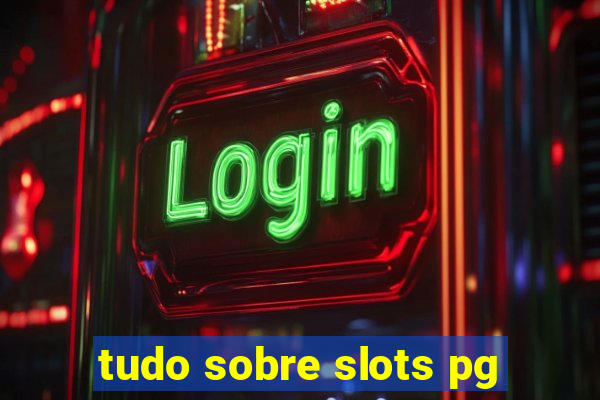 tudo sobre slots pg