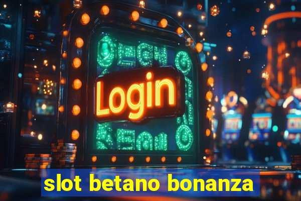 slot betano bonanza