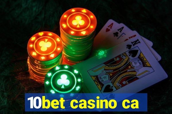 10bet casino ca