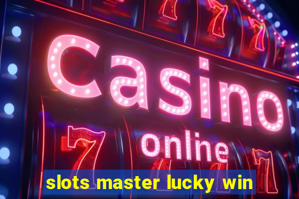 slots master lucky win