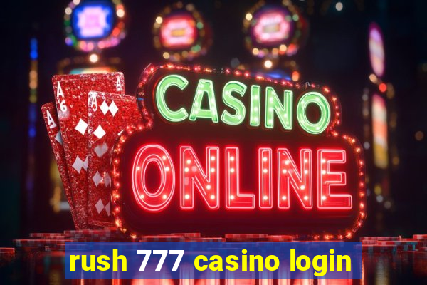 rush 777 casino login