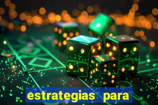 estrategias para jogos slots