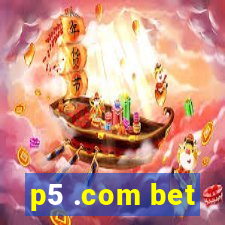 p5 .com bet