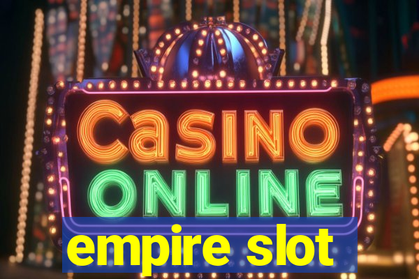 empire slot