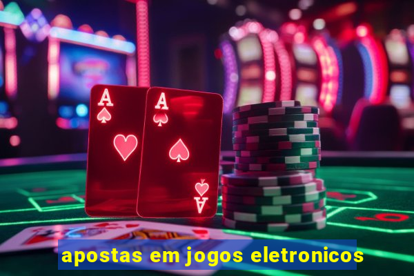 apostas em jogos eletronicos