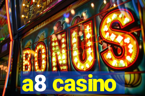 a8 casino