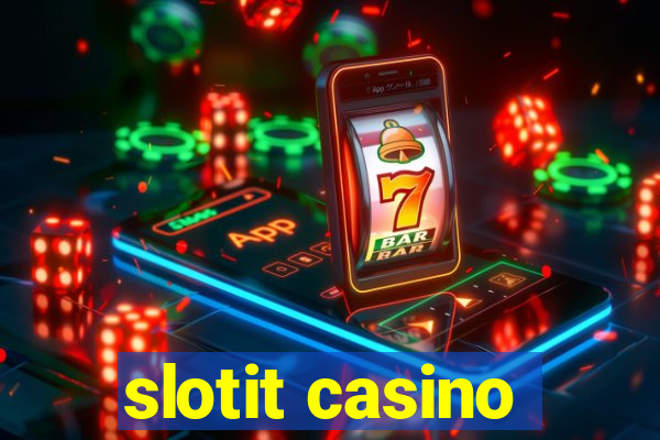 slotit casino