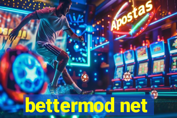 bettermod net