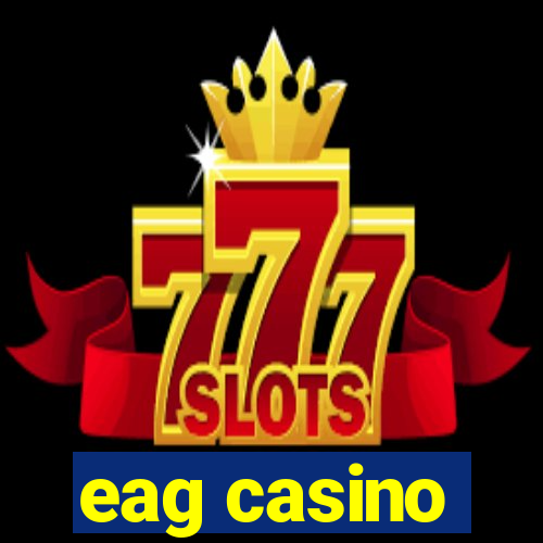 eag casino