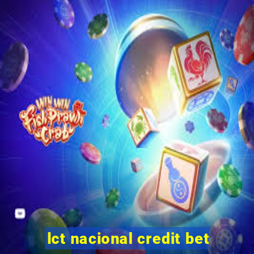 lct nacional credit bet