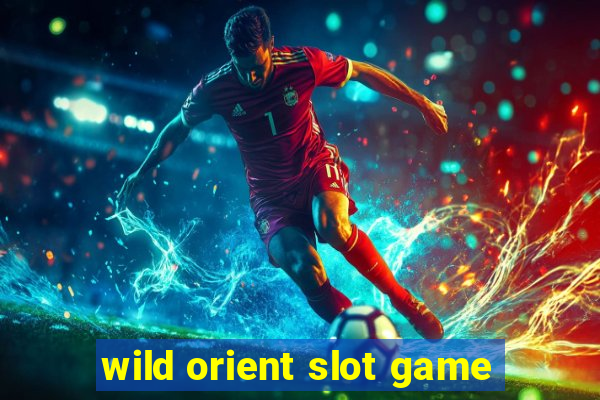 wild orient slot game